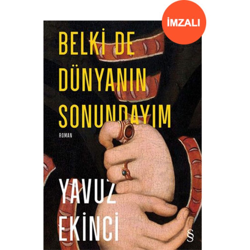 Belki de Dünyanın Sonundayım (İmzalı) Belki de Dünyanın Sonundayım (İmzalı)