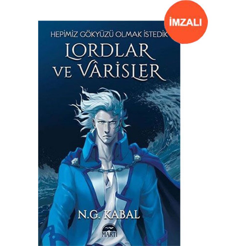 Lordlar ve Varisler - Mavi Şömiz (Ciltli - İmzalı) Lordlar ve Varisler - Mavi Şömiz (Ciltli - İmzalı)