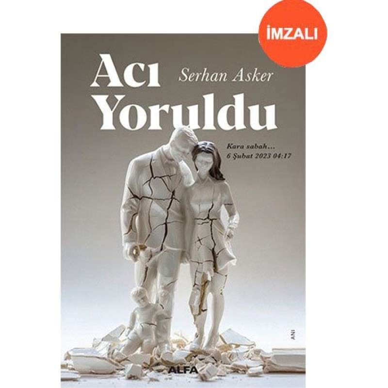Acı Yoruldu (İmzalı) Acı Yoruldu (İmzalı)