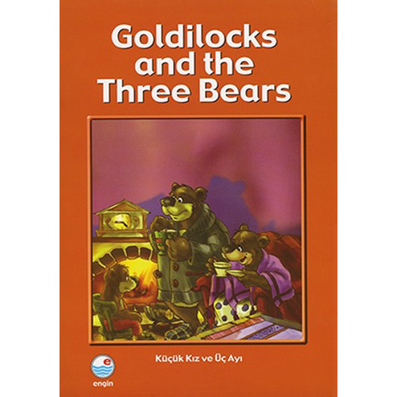 Goldilocks and the Three Bears Goldilocks and the Three Bears