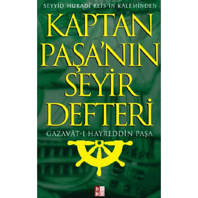 Kaptan Paşa’nın Seyir Defteri Kaptan Paşa’nın Seyir Defteri