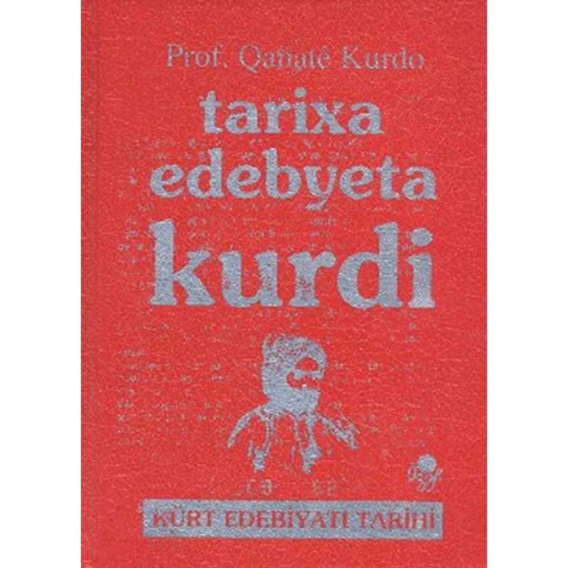 Tarixa Edebyeta Kurdi (Kürt Edebiyatı Tarihi) Tarixa Edebyeta Kurdi (Kürt Edebiyatı Tarihi)