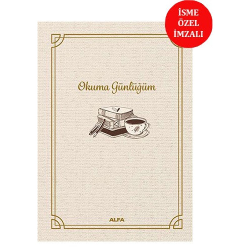 Okuma Günlüğüm (Bez Ciltli - İmzalı) Okuma Günlüğüm (Bez Ciltli - İmzalı)
