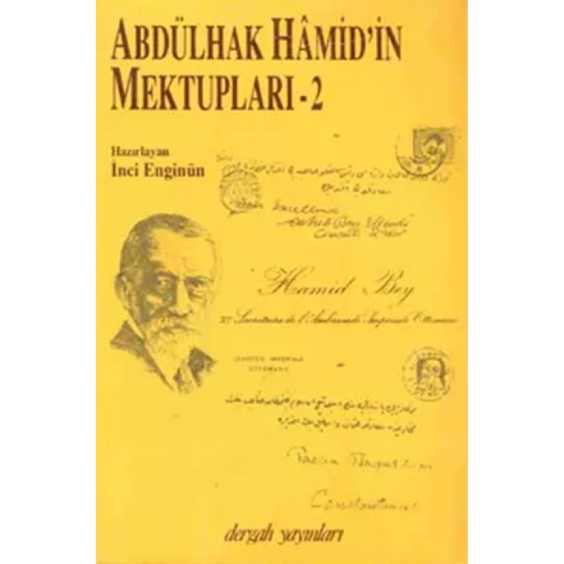 Abdülhak Hamid’in Mektupları Cilt: 2 Abdülhak Hamid’in Mektupları Cilt: 2