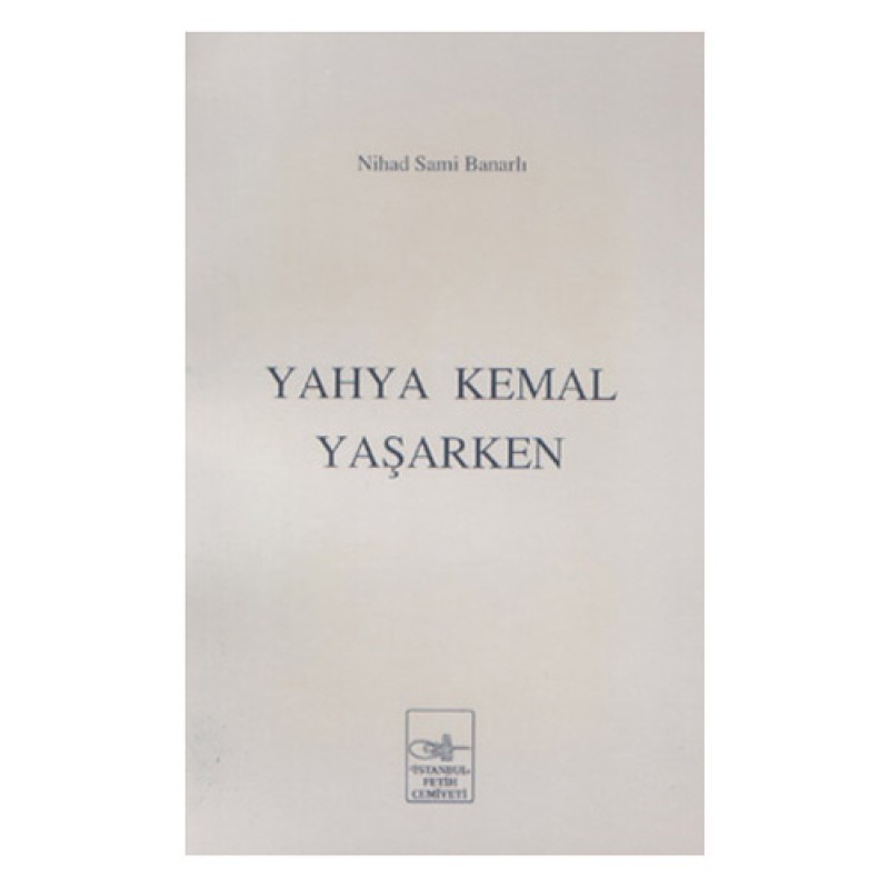 Yahya Kemal Yaşarken Yahya Kemal Yaşarken