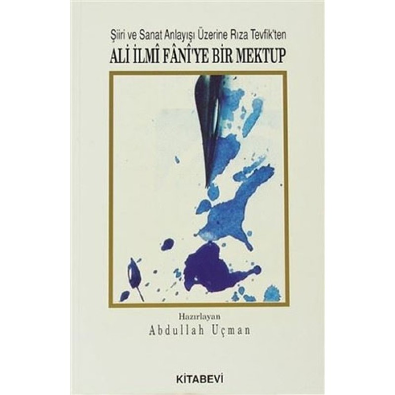 Şiiri ve Sanat Anlayışı Üzerine Rıza Tevfik'ten Ali İlmi Faniye Bir Mektup
