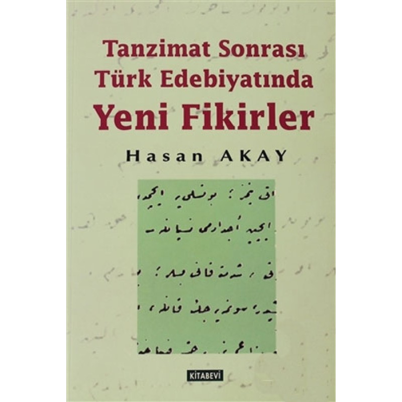 Tanzimat Sonrası Türk Edebiyatında Yeni Fikirler Tanzimat Sonrası Türk Edebiyatında Yeni Fikirler