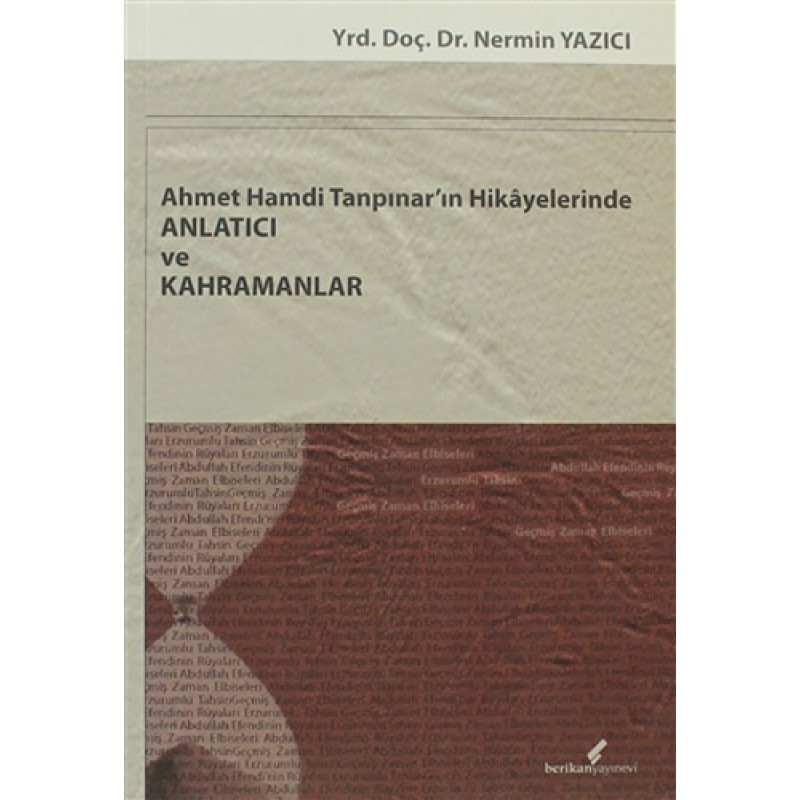 Ahmet Hamdi Tanpınar'ın Hikayelerinde Anlatıcı ve Kahramanlar Ahmet Hamdi Tanpınar'ın Hikayelerinde Anlatıcı ve Kahramanlar