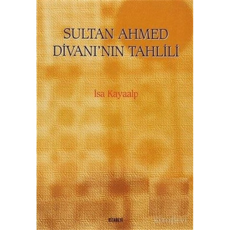 Sultan Ahmed Divanı’nın Tahlili Sultan Ahmed Divanı’nın Tahlili