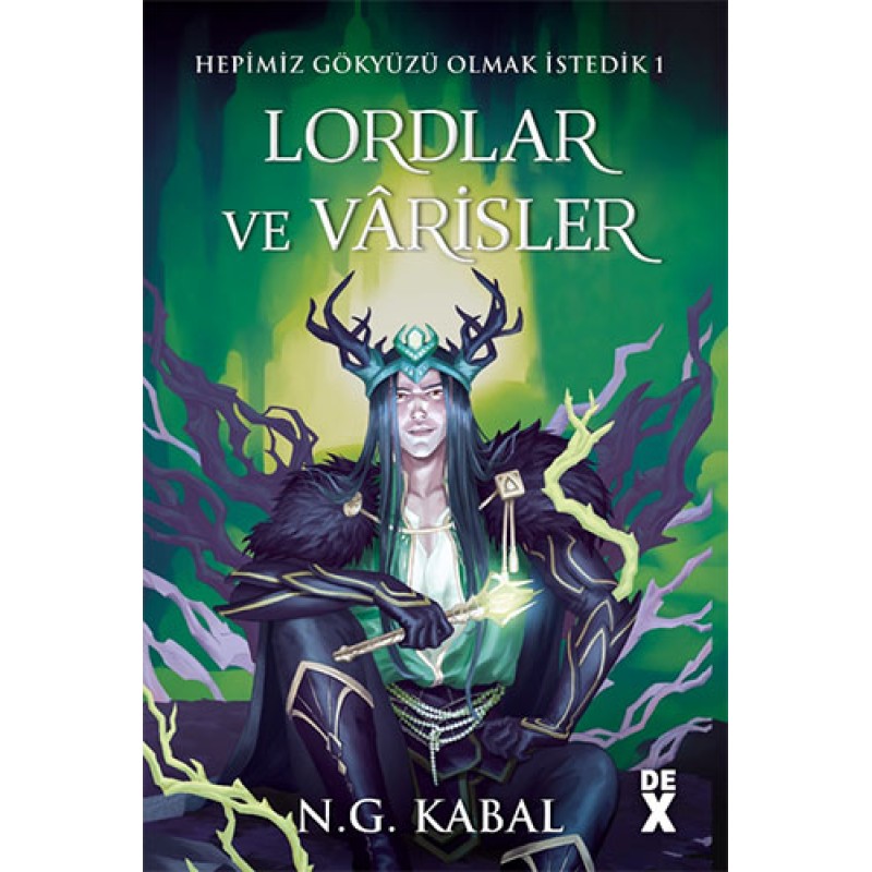 Hepimiz Gökyüzü Olmak İstedik 1- Lordlar ve Varisler (Yeşil Şömiz - Ciltli) Hepimiz Gökyüzü Olmak İstedik 1- Lordlar ve Varisler (Yeşil Şömiz - Ciltli)