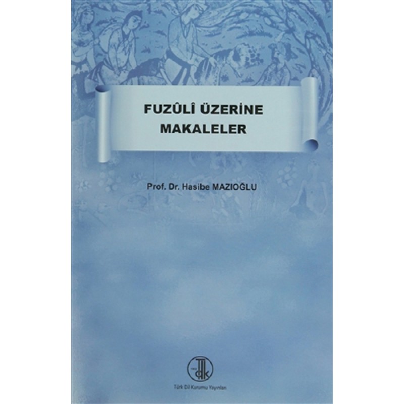 Fuzuli Üzerine Makaleler Fuzuli Üzerine Makaleler
