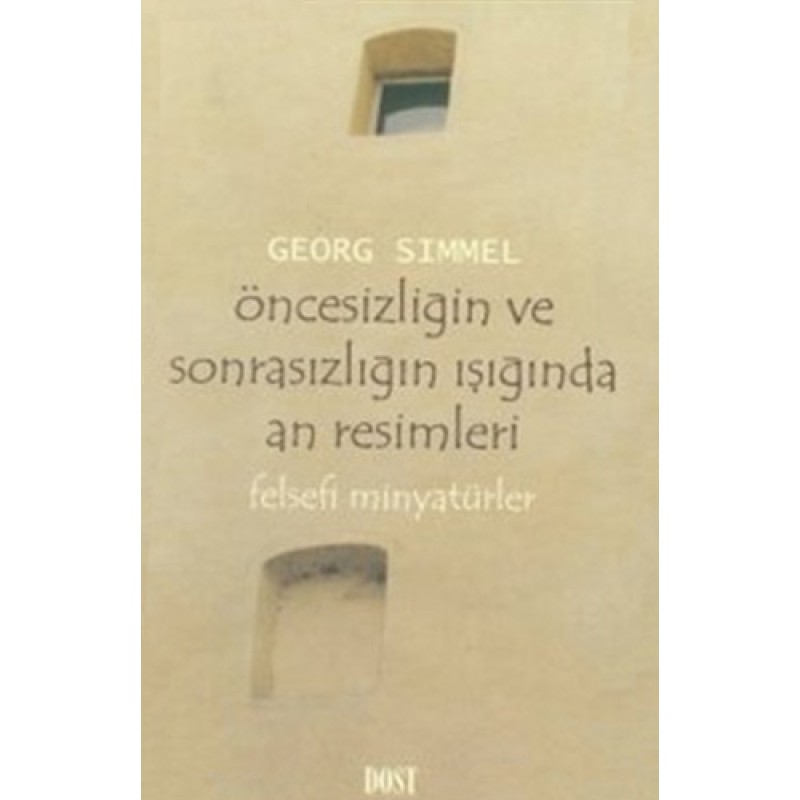 Öncesizliğin ve Sonrasızlığın Işığında An Resimleri