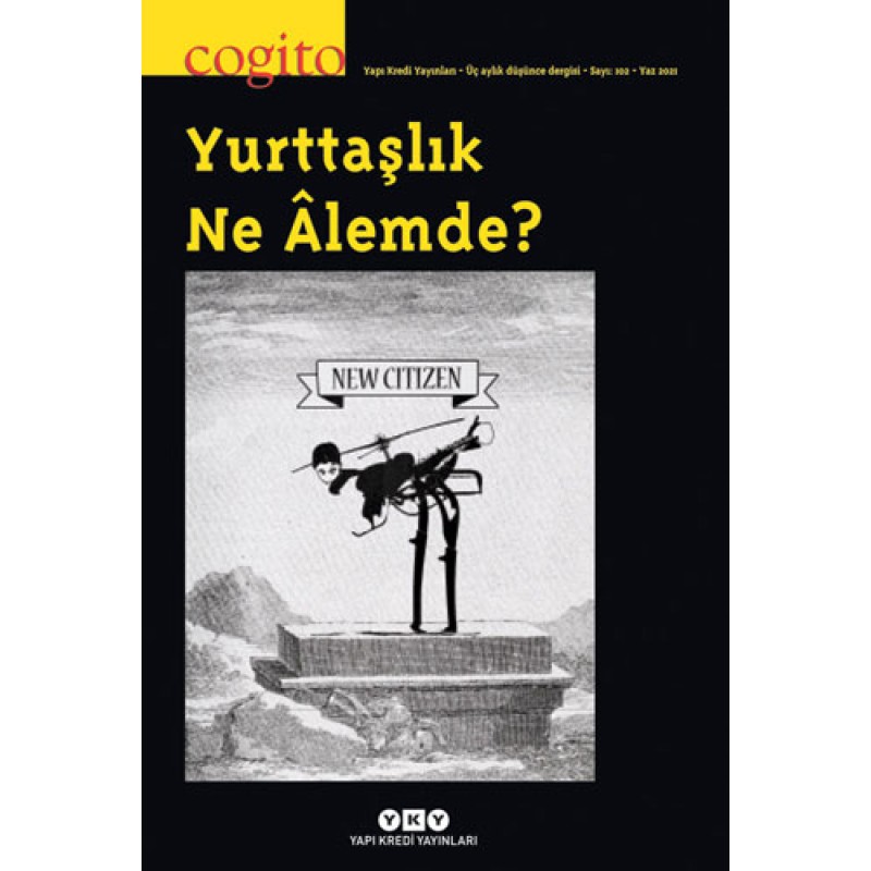 Cogito Sayı 102 - Yurttaşlık Ne Alemde? Cogito Sayı 102 - Yurttaşlık Ne Alemde?
