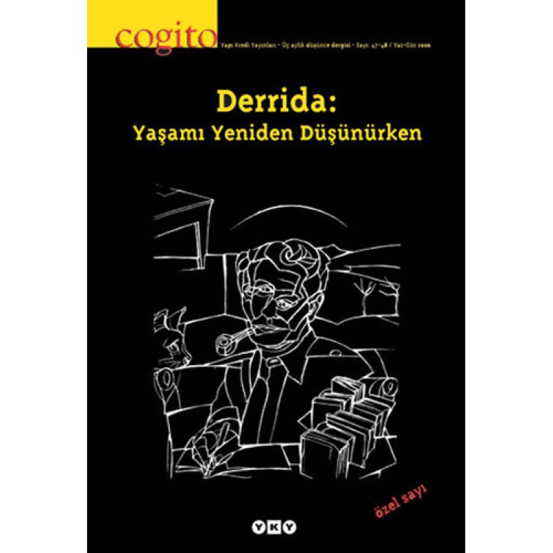 Cogito Sayı: 47-48 - Derrida: Yaşamı Yeniden Düşünürken Cogito Sayı: 47-48 - Derrida: Yaşamı Yeniden Düşünürken