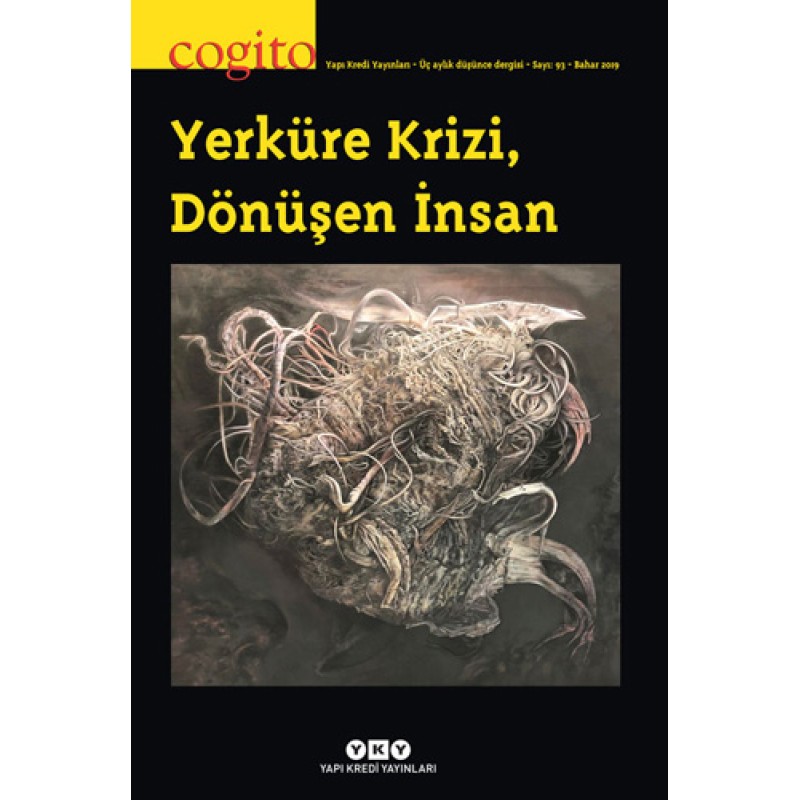 Cogito Sayı: 93 - Yerküre Krizi, Dönüşen İnsan Cogito Sayı: 93 - Yerküre Krizi, Dönüşen İnsan
