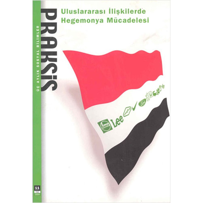 Praksis Sayı 11 - Uluslararası İlişkilerde Hegemonya Mücadelesi Praksis Sayı 11 - Uluslararası İlişkilerde Hegemonya Mücadelesi