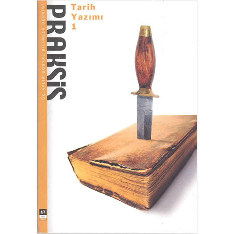 Praksis Sayı: 17 - Tarih Yazımı 1 Praksis Sayı: 17 - Tarih Yazımı 1