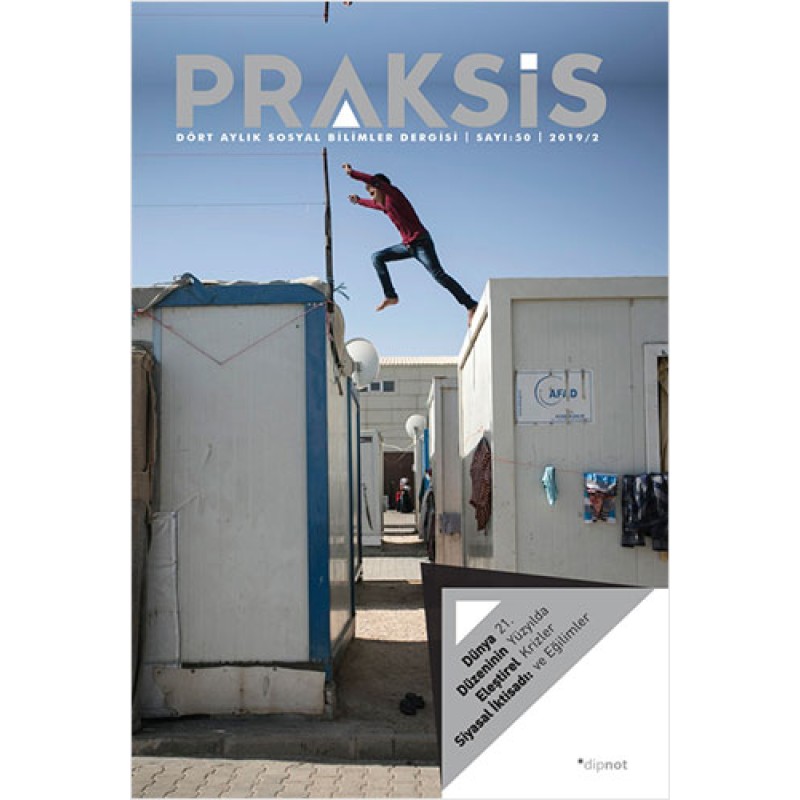 Praksis Sayı: 50 - Dünya Düzeninin Eleştirel Siyasal İktisadı: 21. Yüzyılda Krizler ve Eğilimler