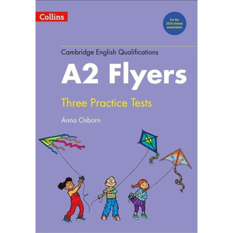Cambridge English Qualifications A2 Flyers (Three Practice Tests) Cambridge English Qualifications A2 Flyers (Three Practice Tests)