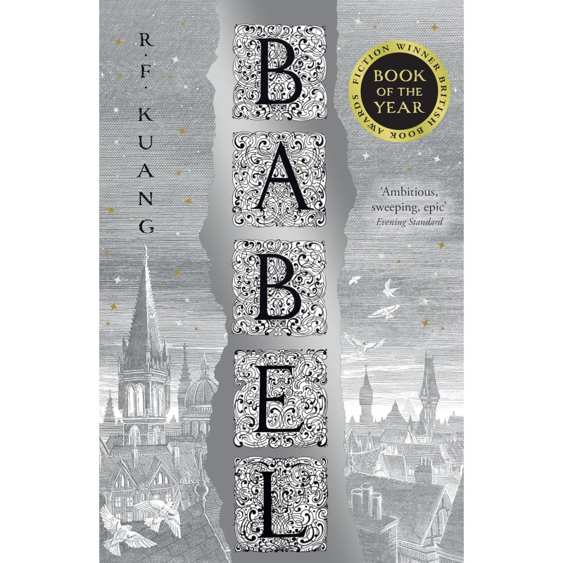 Babel : Or the Necessity of Violence: an Arcane History of the Oxford Translators' Revolution Babel : Or the Necessity of Violence: an Arcane History of the Oxford Translators' Revolution