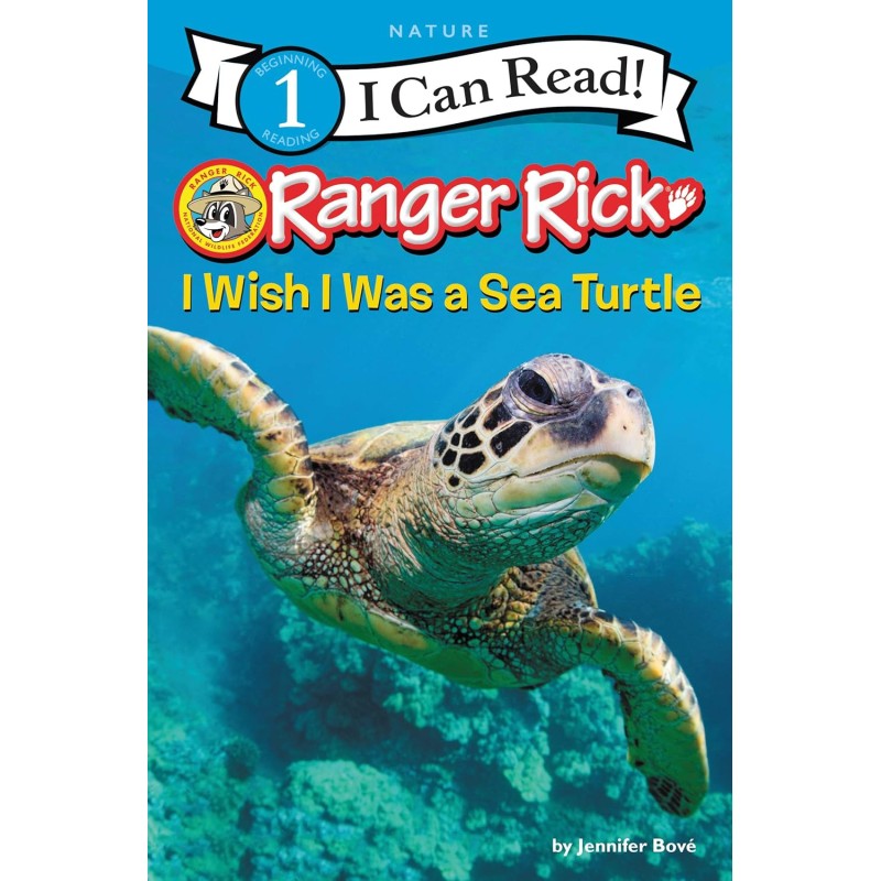Ranger Rick: I Wish I Was a Sea Turtle (I Can Read Level 1) Ranger Rick: I Wish I Was a Sea Turtle (I Can Read Level 1)