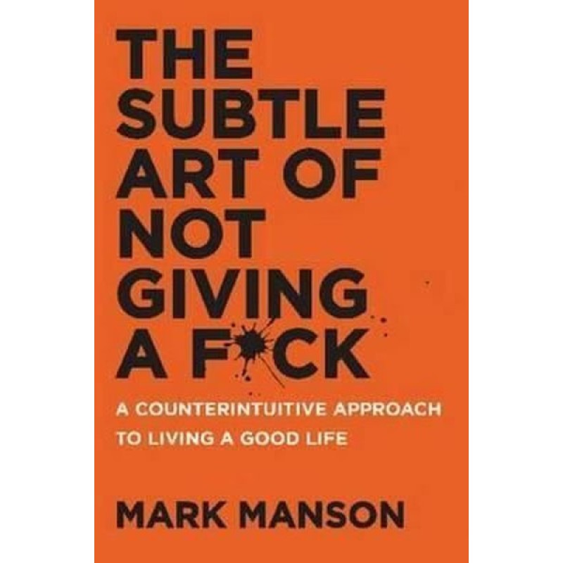 The Subtle Art of Not Giving a Fck The Subtle Art of Not Giving a Fck