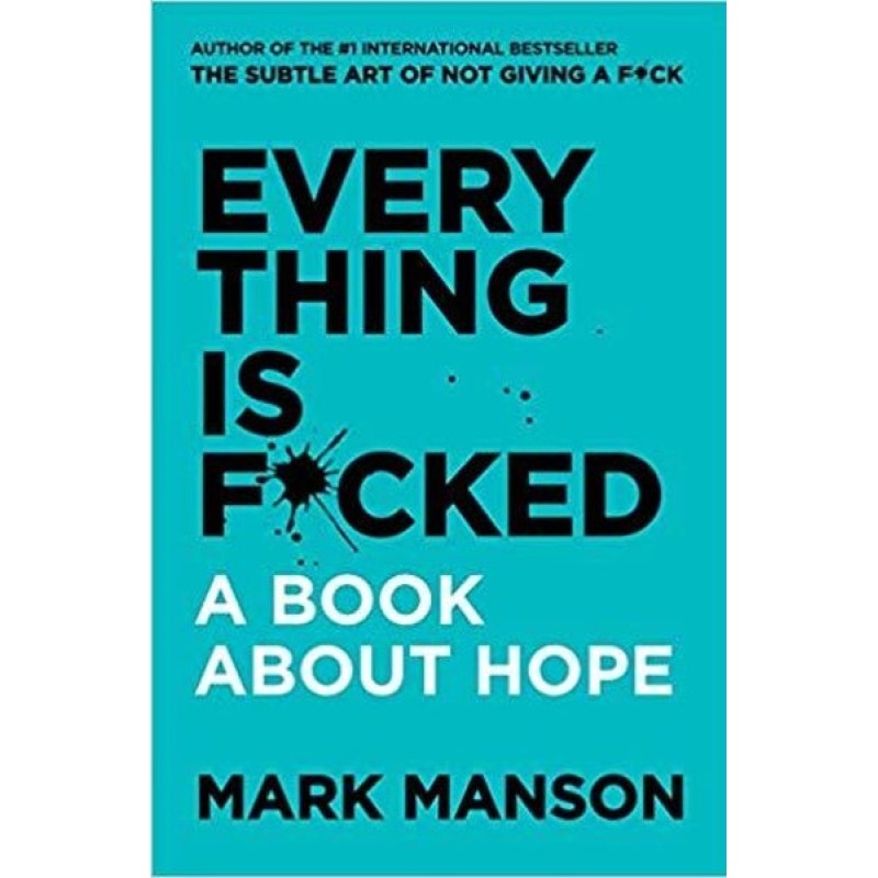Everything Is Fcked - A Book About Hope Everything Is Fcked - A Book About Hope