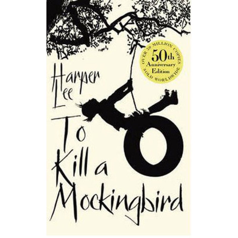 To Kill a Mockingbird (50th Anniversary edition) To Kill a Mockingbird (50th Anniversary edition)