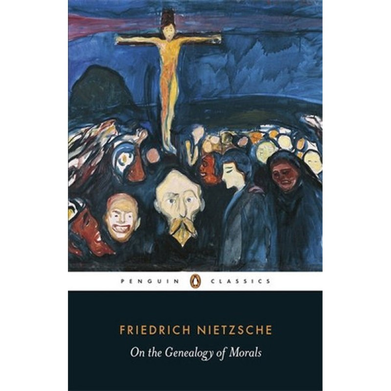 On the Genealogy of Morals On the Genealogy of Morals