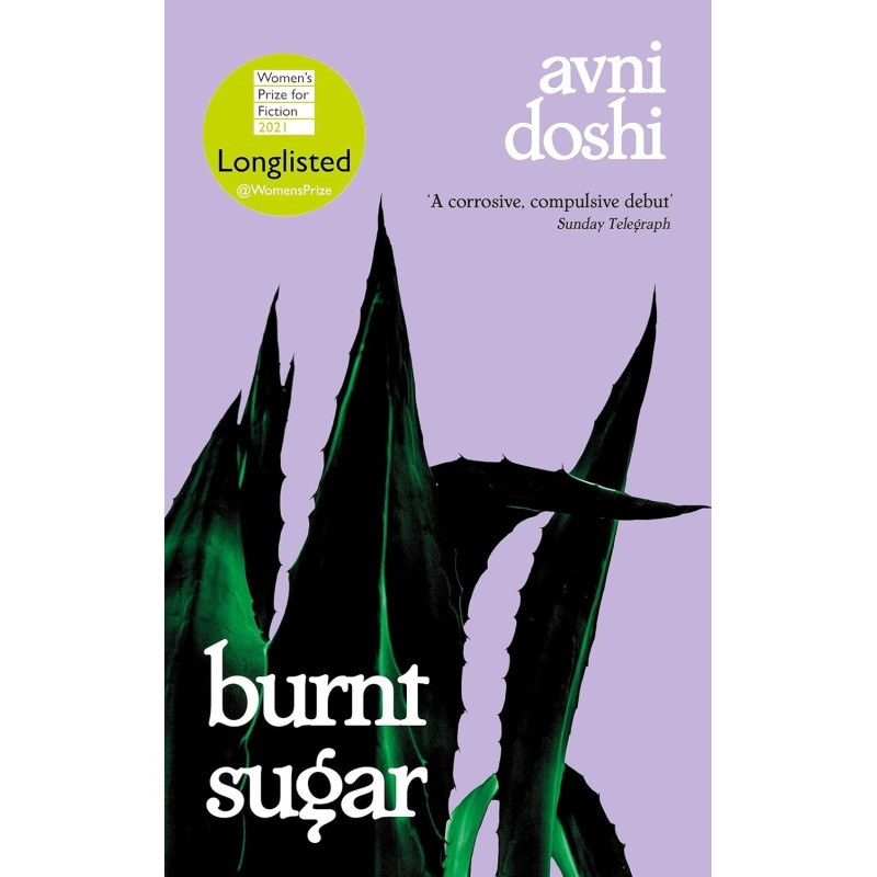 Burnt Sugar: Longlisted for the Booker Prize 2020 Burnt Sugar: Longlisted for the Booker Prize 2020