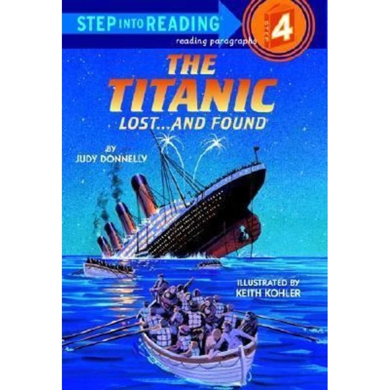 The Titanic - Lost and Found (Step-Into-Reading Step 4) The Titanic - Lost and Found (Step-Into-Reading Step 4)