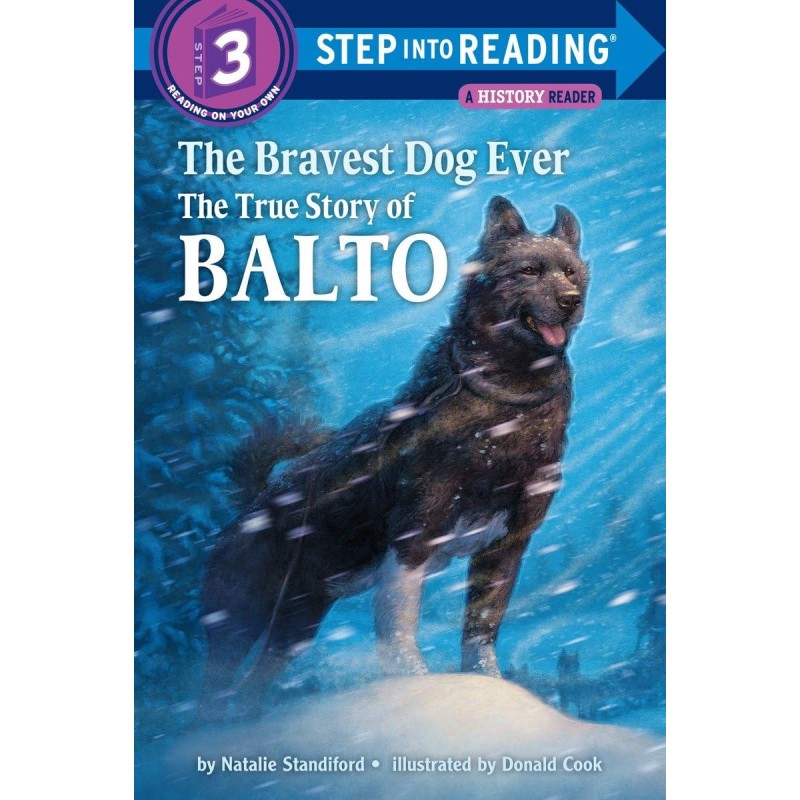 The Bravest Dog Ever: The True Story of Balto The Bravest Dog Ever: The True Story of Balto