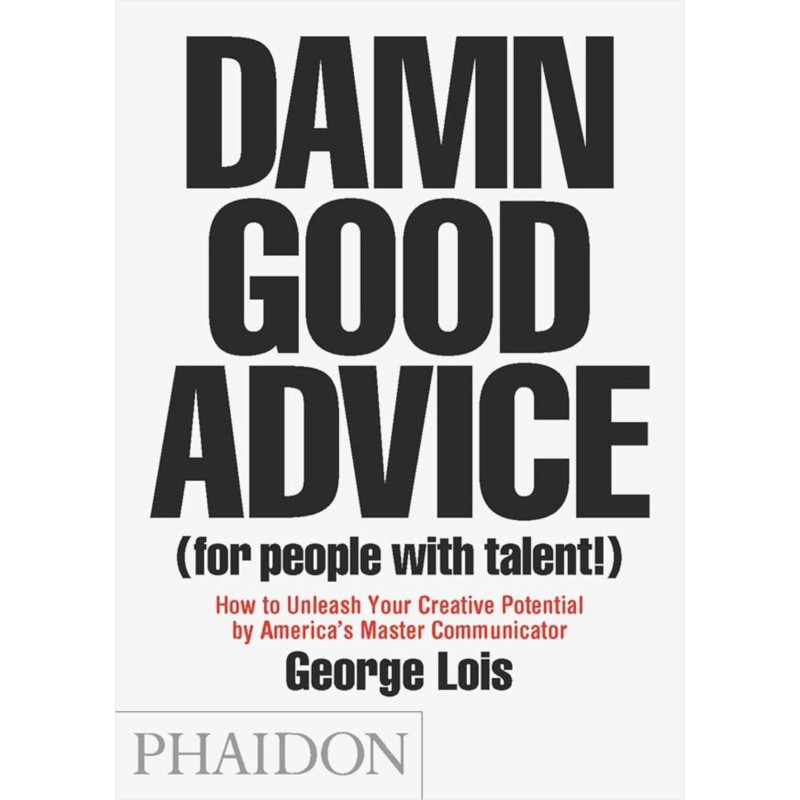 Damn Good Advice (For People With Talent) Damn Good Advice (For People With Talent)
