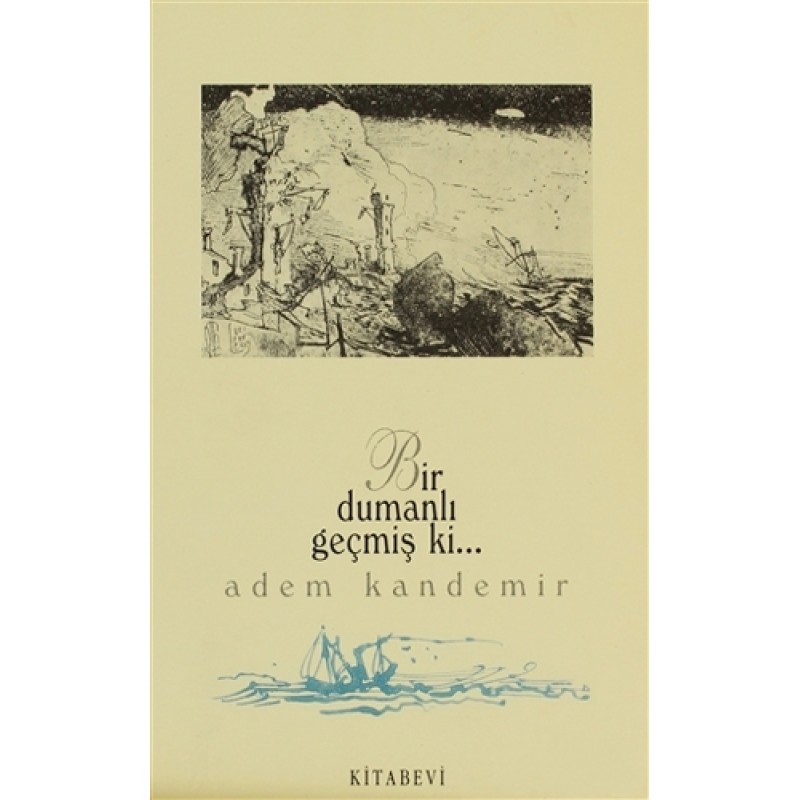 Bir Dumanlı Geçmiş ki Bir Dumanlı Geçmiş ki
