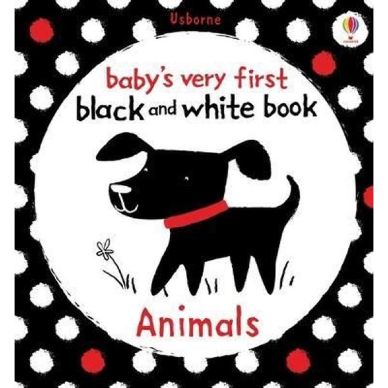 Baby's Very First Black and White Animals Baby's Very First Black and White Animals