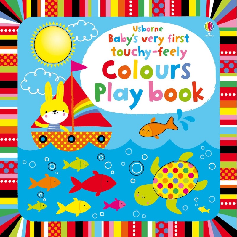 Baby's Very First touchy-feely Colours Play book (Baby's Very First Books) Baby's Very First touchy-feely Colours Play book (Baby's Very First Books)