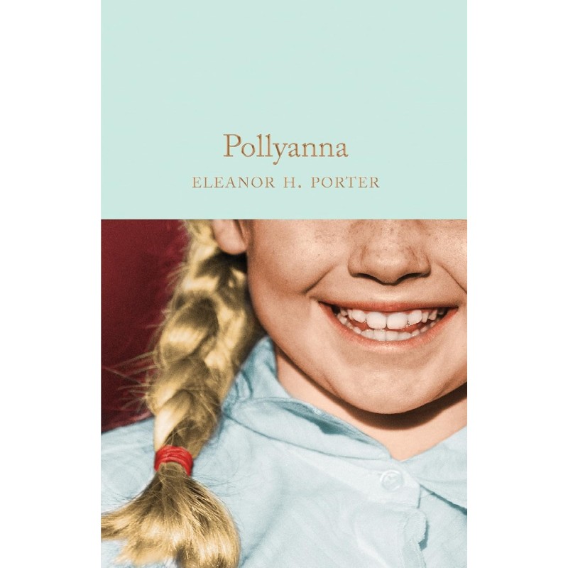 Pollyanna (Macmillan Collector's Library) Pollyanna (Macmillan Collector's Library)