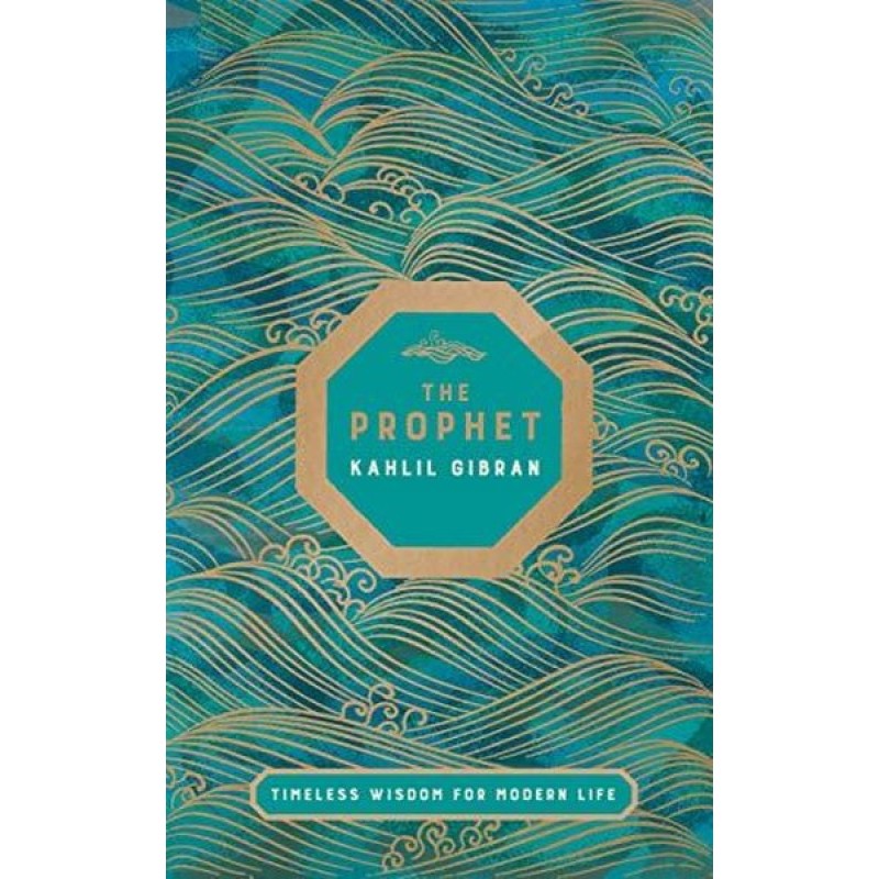 The Prophet - Timeless Wisdom for Modern Life The Prophet - Timeless Wisdom for Modern Life