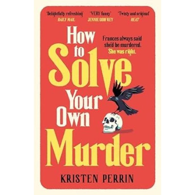 How To Solve Your Own Murder How To Solve Your Own Murder