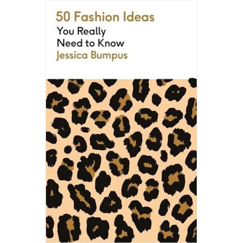 50 Fashion Ideas You Really Need to Know 50 Fashion Ideas You Really Need to Know