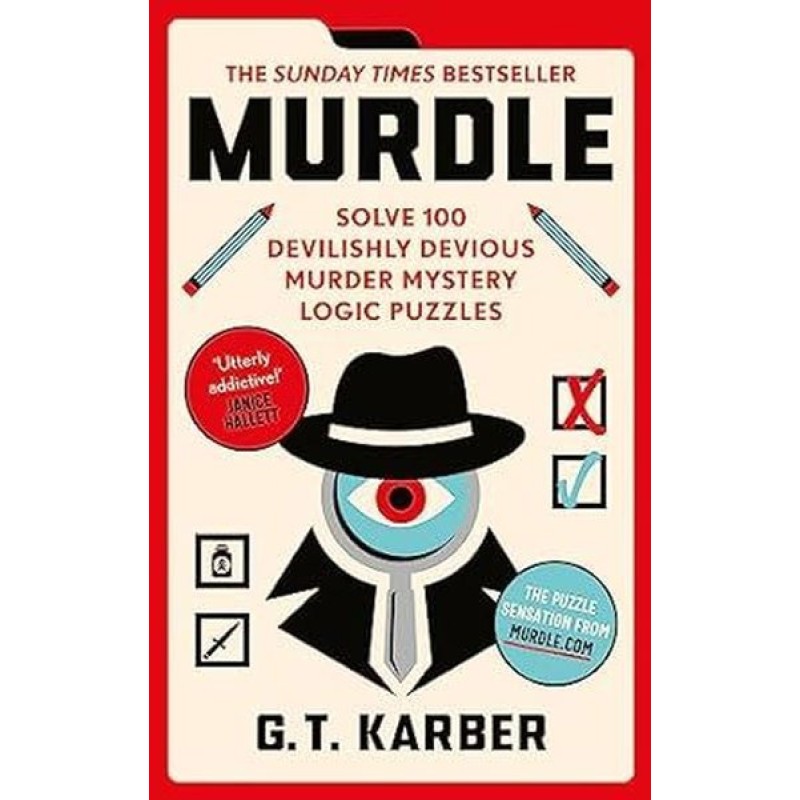 Murdle - Solve 100 Devilishly Devious Murder Mystery Logic Puzzles Murdle - Solve 100 Devilishly Devious Murder Mystery Logic Puzzles