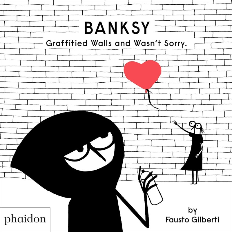 Banksy Graffitied Walls and Wasn't Sorry (Hardcover) Banksy Graffitied Walls and Wasn't Sorry (Hardcover)