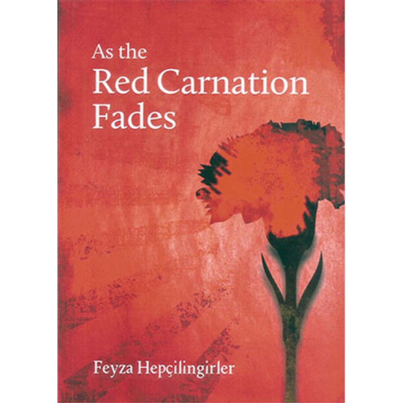 As the Red Carnation Fades As the Red Carnation Fades