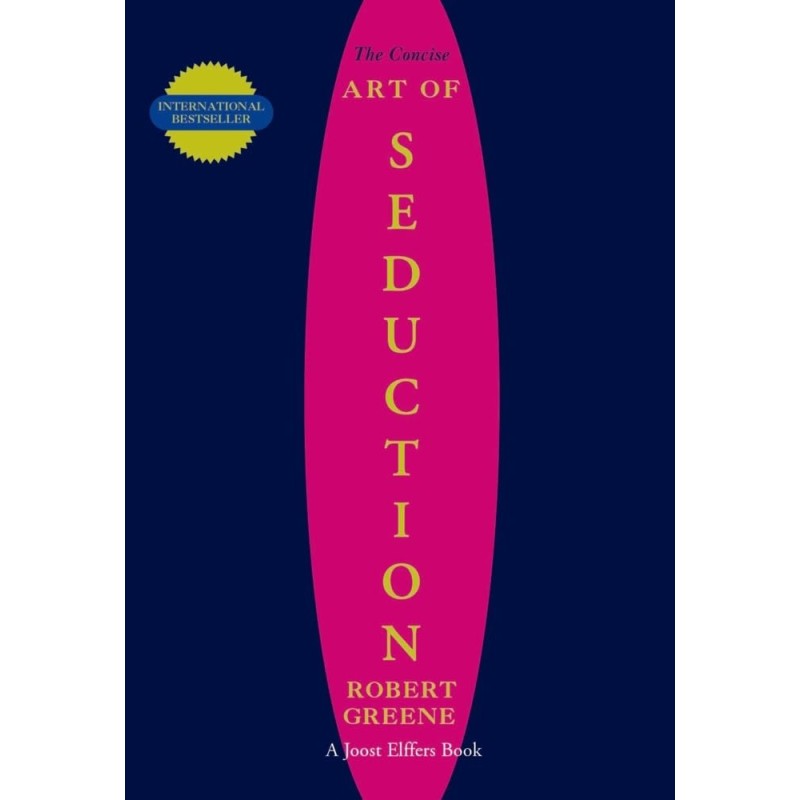 The Concise Art of Seduction The Concise Art of Seduction