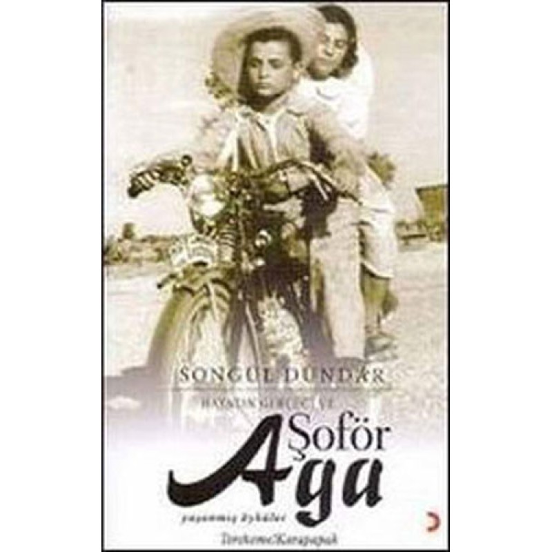Hayatın Gerçeği ve Şoför Ağa Hayatın Gerçeği ve Şoför Ağa