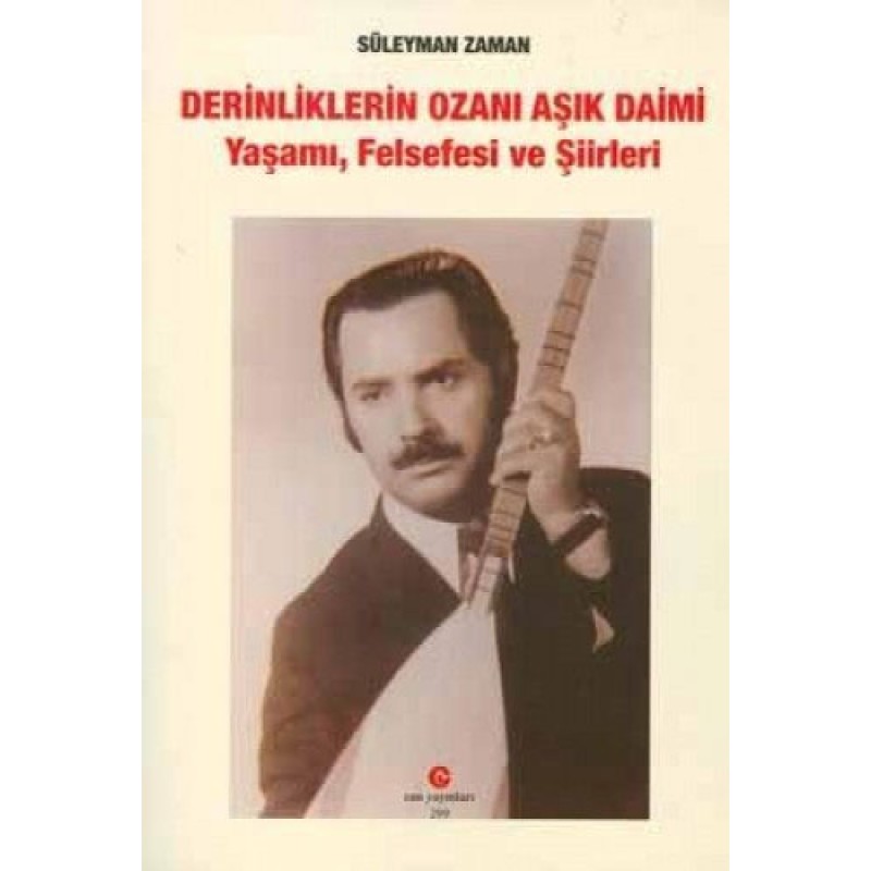 Derinliklerin Ozanı Aşık Daimi: Yaşamı, Felsefesi Derinliklerin Ozanı Aşık Daimi: Yaşamı, Felsefesi