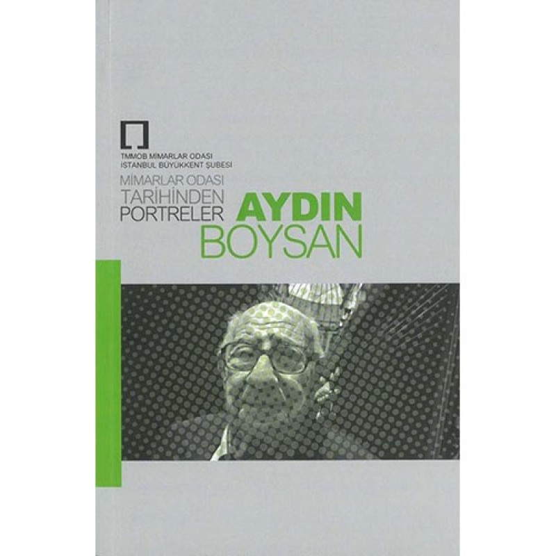 Mimarlar Odası Tarihinden Portreler - Aydın Boysan Mimarlar Odası Tarihinden Portreler - Aydın Boysan