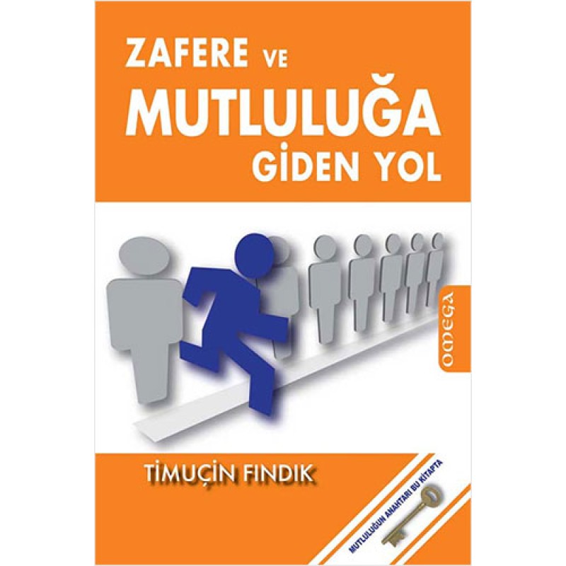 Zafere ve Mutluluğa Giden Yol Zafere ve Mutluluğa Giden Yol