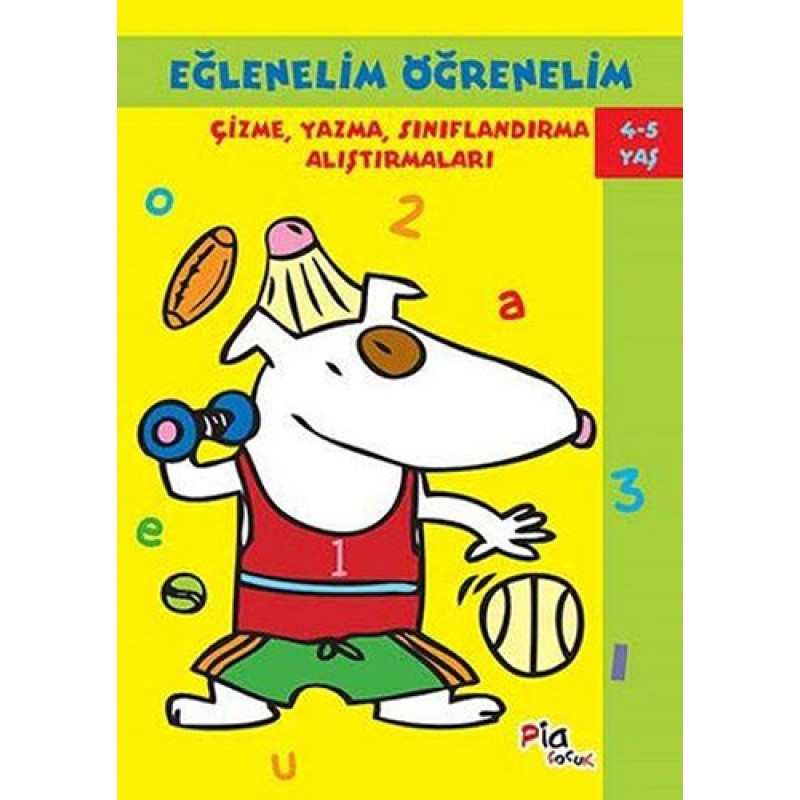 Eğlenelim Öğrenelim - Çizme, Yazma, Sınıflandırma Alıştırmaları Eğlenelim Öğrenelim - Çizme, Yazma, Sınıflandırma Alıştırmaları