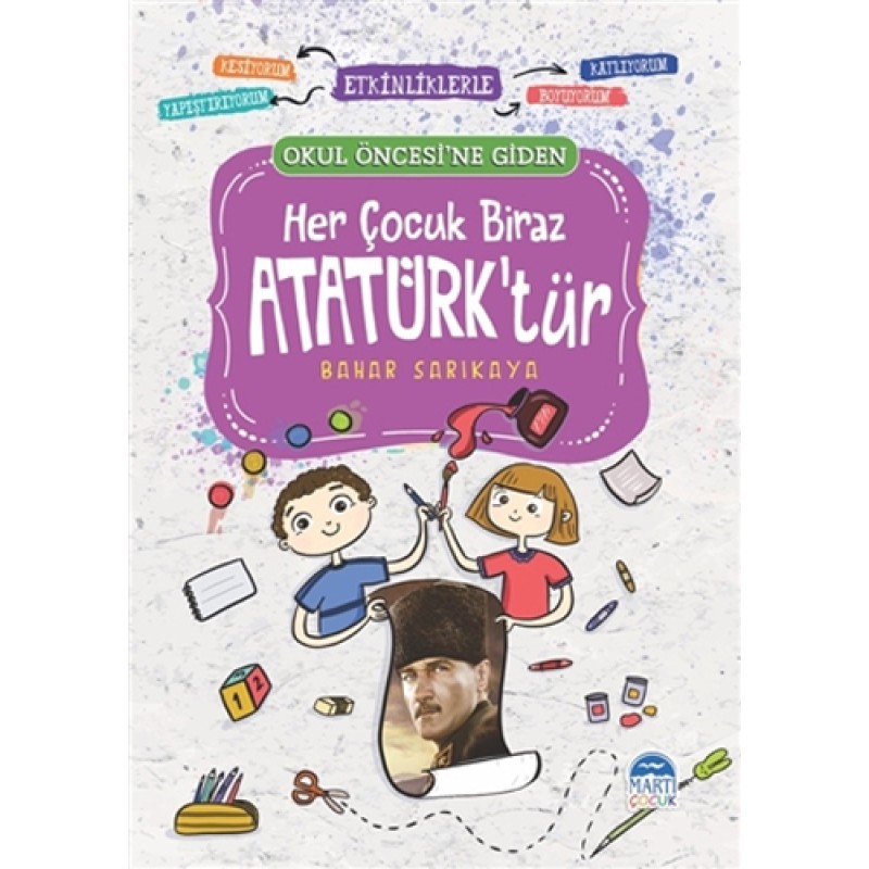 Okul Öncesi'ne Giden Her Çocuk Biraz Atatürk'tür Okul Öncesi'ne Giden Her Çocuk Biraz Atatürk'tür